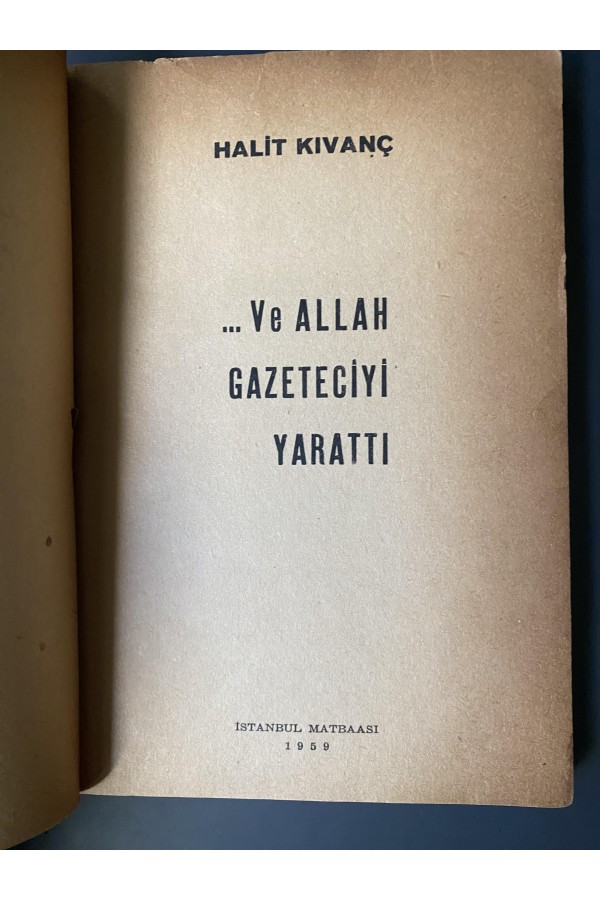 Halit Kıvanç Ve Allah Gazeteciyi Yarattı İthaflı İmzalı